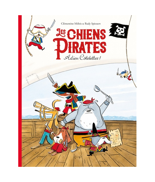Les chiens pirates - Adieu côtelettes !