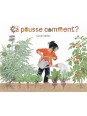 Ca pousse comment ? (coll. Lutins)