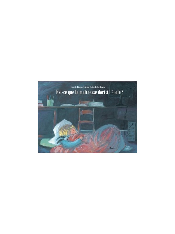 Est-ce que la maitresse dort à l'école ? (coll. Lutins)