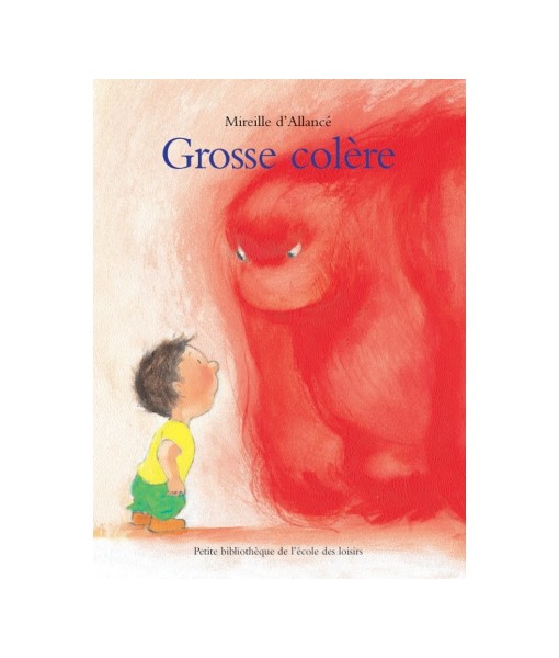 Grosse colère - Mireille d' Allancé (coll. Lutins)