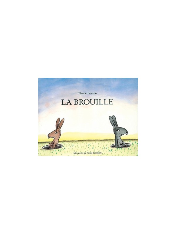 La brouille - Claude Boujon (coll. Lutins)