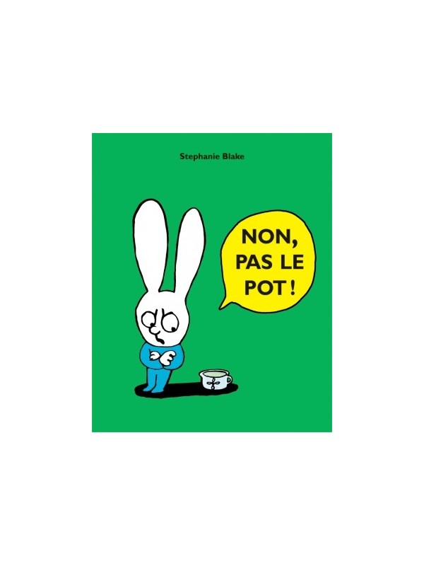 Non, pas le pot ! - Stephanie Blake (coll. Lutins)