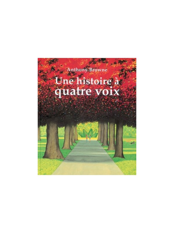 Une histoire à quatre voix - Anthony Browne (coll. Lutins)