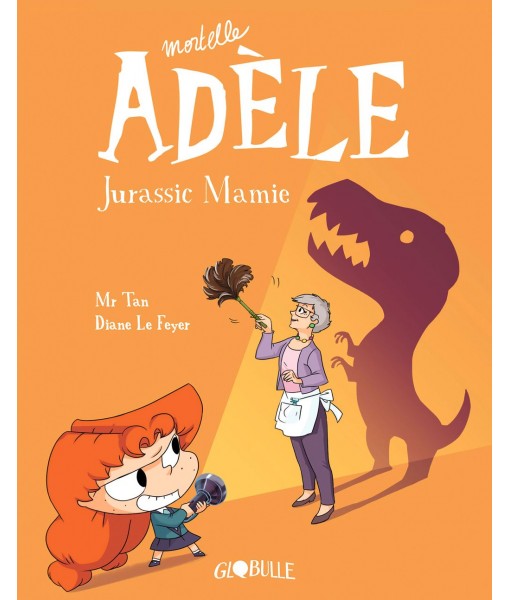 Mortelle Adèle T16 - Jurassic Mamie