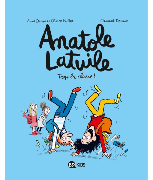 Anatole Latuile T11 - Trop la classe !