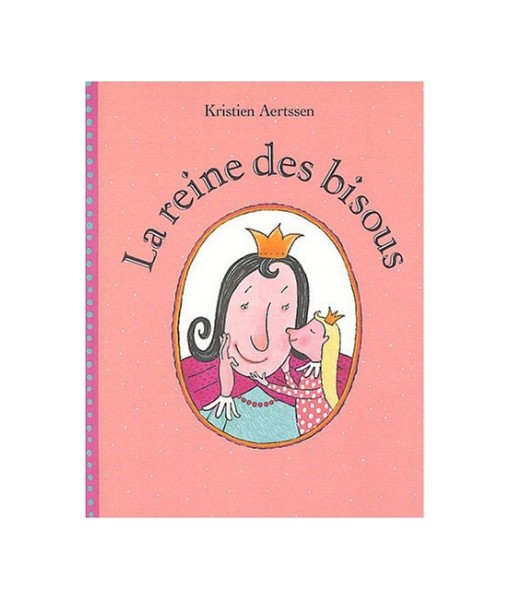 La reine des bisous - Kristien Aertssen (coll. Lutins)