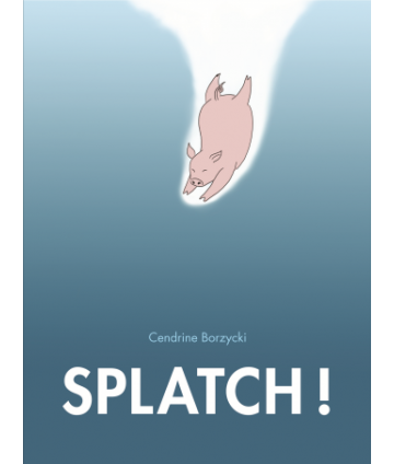 Splatch ! (Petit Loulou)