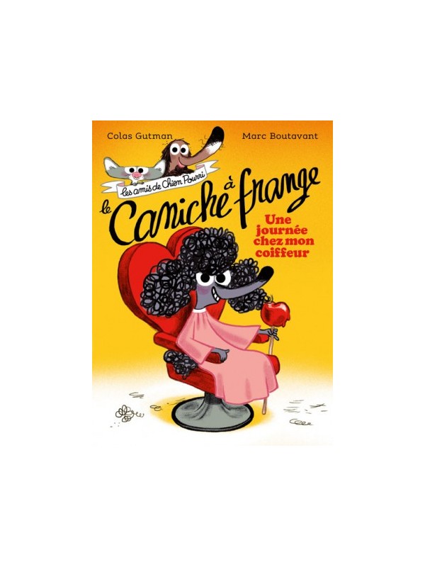 Les amis de Chien Pourri - Le caniche à frange : une journée chez mon coiffeur (Mouche)