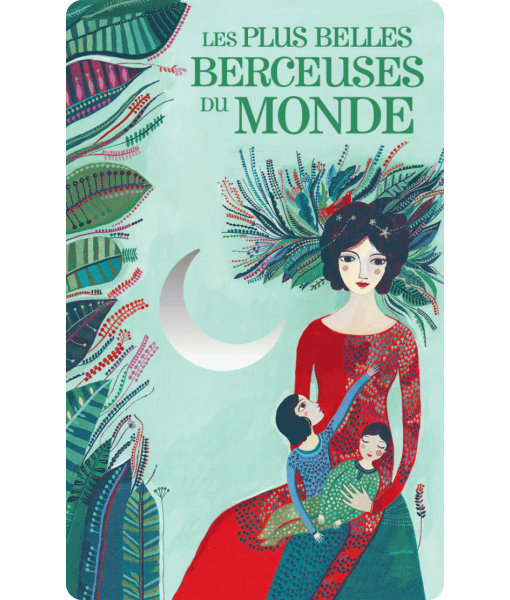 Les plus belles berceuses du monde (carte audio)