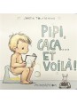 Pipi, caca... et voilà !