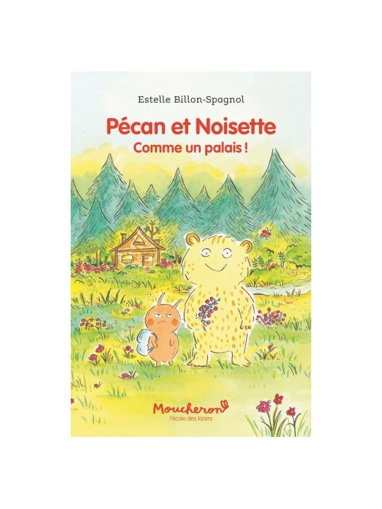 Pécan et Noisette - Comme un palais ! (Moucheron)